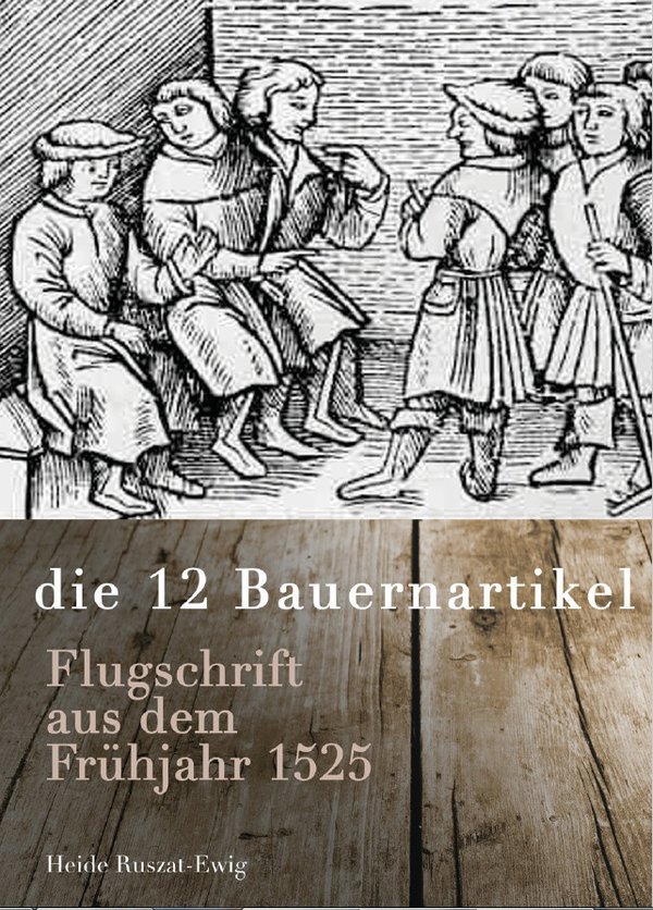 „Die 12 Bauernartikel. Flugschrift aus dem Frühjahr 1525"